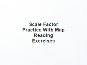 Mastering Scale Factor for Accurate Map Reading