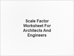 A Scale Factor Worksheet for Technical Professionals